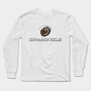 I'm on a roll, just like my cinnamon rolls! Baking Queen Long Sleeve T-Shirt